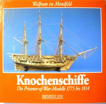 Knochenschiffe - Die Prisoner-of-War-Modelle 1775 bis 1814 von Wolfram zu Mondfe